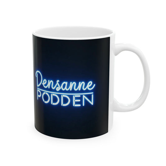 Podcast Library Ceramic Mug — 'Dein...ne Poden' Neon Sign Design (11oz/15oz)